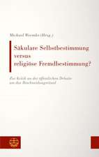 Sakulare Selbstbestimmung Versus Religiose Fremdbestimmung?: Zur Kritik an Der Offentlichen Debatte Um Das Beschneidungsritual