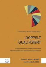 Doppelt Qualifiziert: Erfahrungsberichte Und Reflexionen Zum Selbstverstandnis Von Diakoninnen Und Diakonen