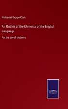 An Outline of the Elements of the English Language