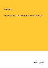 The Odes and Carmen Saeculare of Horace