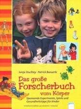 Das große Forscherbuch vom Körper