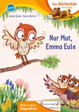 Nur Mut, Emma Eule