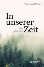 In unserer Zeit: Es ist nicht immer Weihnachten