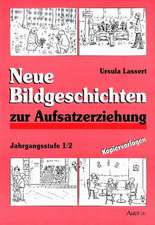 Neue Bildgeschichten zur Aufsatzerziehung. Jahrgangsstufe 1/2