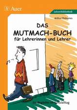 Das Mutmach-Buch für Lehrerinnen und Lehrer