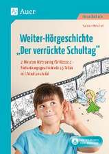 Weiter-Hörgeschichte: Der verrückte Schultag