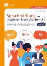 Sprachmittlung im modernen Englischunterricht 8-10