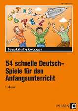 54 schnelle Deutsch-Spiele für den Anfangsunterricht