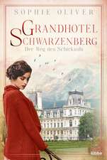 Oliver, S: Grandhotel Schwarzenberg ¿ Der Weg des Schicksals