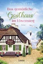 Das gemütliche Gasthaus im Löwensteg