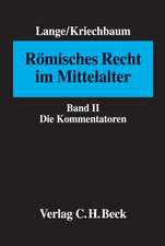 Römisches Recht im Mittelalter 2. Die Kommentatoren