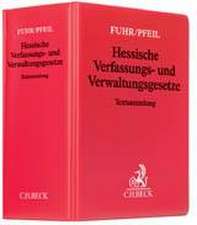 Hessische Verfassungs- und Verwaltungsgesetze (ohne Fortsetzungsnotierung). Inkl. 128. Ergänzungslieferung