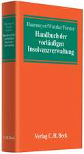 Handbuch der vorläufigen Insolvenzverwaltung