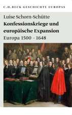 Geschichte Europas: Konfessionskriege und europäische Expansion