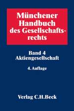 Münchener Handbuch des Gesellschaftsrechts 04: Aktiengesellschaft