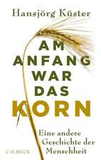 Am Anfang war das Korn