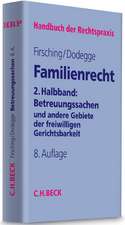 Familienrecht 2. Halbbd.: Betreuungssachen und andere Gebiete der freiwilligen Gerichtsbarkeit