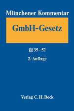 Münchener Kommentar zum Gesetz betreffend die Gesellschaften mit beschränkter Haftung - GmbHG Band 2: §§ 35-52