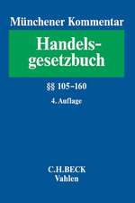 Münchener Kommentar zum Handelsgesetzbuch Band 2: Zweites Buch. Handelsgesellschaften und stille Gesellschaft. Erster Abschnitt. Offene Handelsgesellschaft §§ 105-160