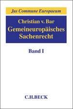 Bar, C: Gemeineuropäisches Sachenrecht 01: Grundlagen