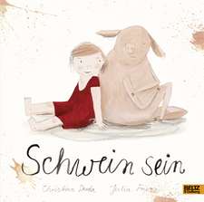 Schwein sein