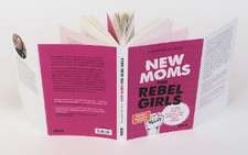 New Moms for Rebel Girls