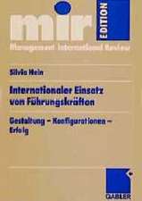 Internationaler Einsatz von Führungskräften: Gestaltung — Konfiguration — Erfolg