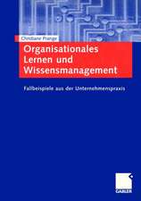 Organisationales Lernen und Wissensmanagement: Fallbeispiele aus der Unternehmenspraxis