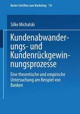 Kundenabwanderungs- und Kundenrückgewinnungsprozesse: Eine theoretische und empirische Untersuchung am Beispiel von Banken