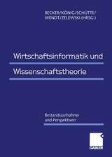 Wirtschaftsinformatik und Wissenschaftstheorie: Bestandsaufnahme und Perspektiven