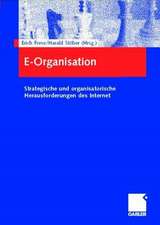 E-Organisation: Strategische und organisatorische Herausforderungen des Internet