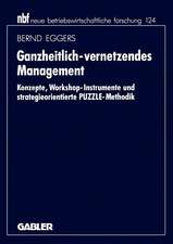 Ganzheitlich-vernetzendes Management: Konzepte, Workshop-Instrumente und strategieorientierte PUZZLE-Methodik