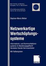 Netzwerkartige Wertschöpfungssysteme: Informations- und Kommunikationssysteme im Beziehungsgeflecht Hersteller-Handel-Serviceanbieter