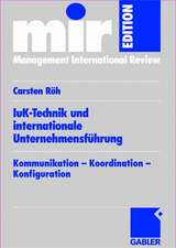 IuK-Technik und internationale Unternehmensführung: Kommunikation — Koordination — Konfiguration