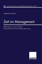 Zeit im Management: Reflexionen zu einer Theorie temporalisierter Unternehmenssteuerung