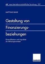 Gestaltung von Finanzierungsbeziehungen: Diversifikation und Liquidität als Aktionsparameter