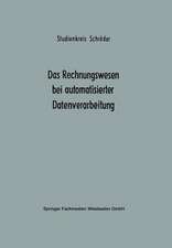 Das Rechnungswesen bei automatisierter Datenverarbeitung: Ergebnisse eines Studienkreises des Betriebswirtschaftlichen Instituts für Organisation und Automation an der Universität zu Köln