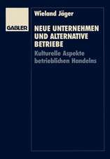 Neue Unternehmen und alternative Betriebe: Kulturelle Aspekte betrieblichen Handelns