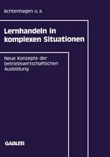 Lernhandeln in komplexen Situationen: Neue Konzepte in der betriebswirtschaftlichen Ausbildung