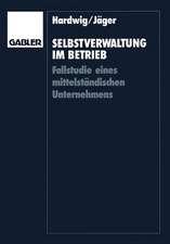 Selbstverwaltung im Betrieb: Fallstudie eines mittelständischen Unternehmens