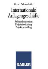 Internationale Anlagengeschäfte: Anbieterkonsortium, Projektabwicklung, Projektcontrolling