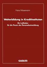 Weiterbildung in Kreditinstituten: Ein Leitfaden für die Praxis der Personalentwicklung