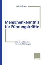 Menschenkenntnis für Führungskräfte: Die 42 wichtigsten Persönlichkeitstypen