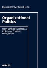 Organizational Politics: From Conflict-Suppression to Rational Conflict-Management