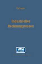 Industrielles Rechnungswesen: Doppelte Buchhaltung und Kontenrahmen — Betriebsabrechnung — Kostenrechnung