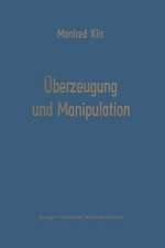 Überzeugung und Manipulation: Grundlagen einer Theorie betriebswirtschaftlicher Führungsstile