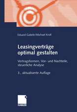 Leasingverträge optimal gestalten: Vertragsformen, Vor- und Nachteile, steuerliche Analyse