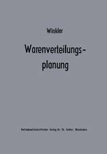 Warenverteilungsplanung: Ein Beitrag zur Theorie der industriebetrieblichen Warenverteilung