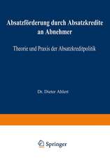 Absatzförderung durch Absatzkredite an Abnehmer: Theorie und Praxis der Absatzkreditpolitik