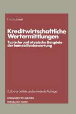 Kreditwirtschaftliche Wertermittlungen: Typische und atypische Beispiele der Immobilienbewertung